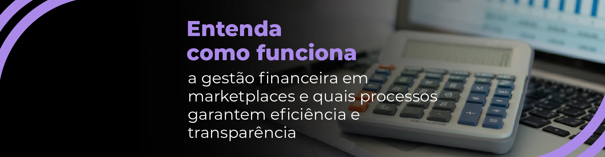 Gestão financeira em marketplace: como controlar repasses, ciclos e lançamentos com eficiência