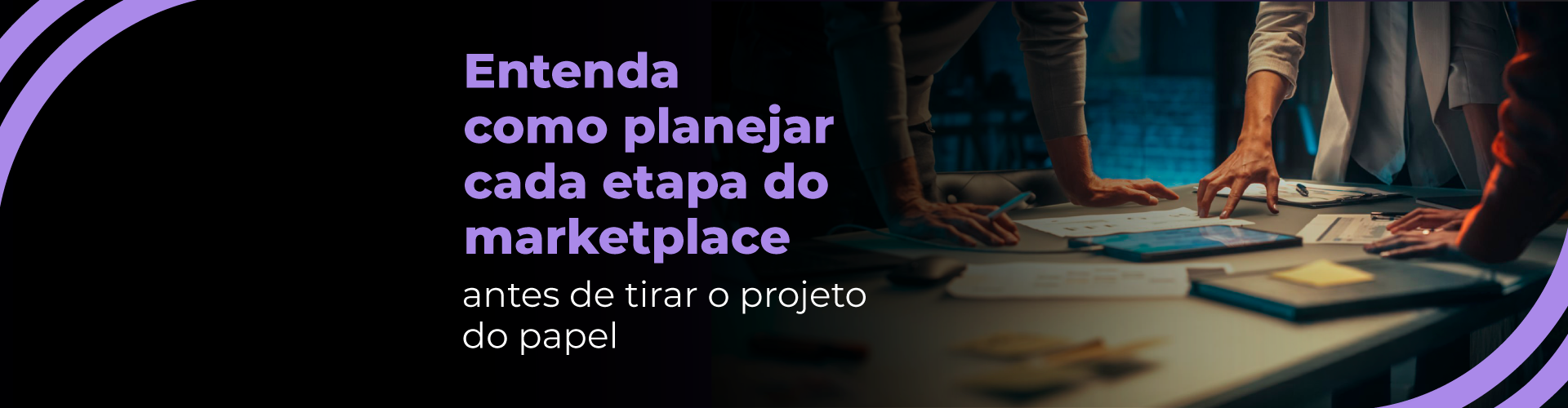 Plano de negócios para marketplace: como estruturar e calcular a viabilidade